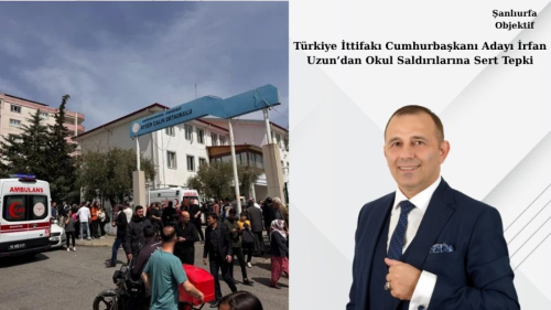 Türkiye İttifakı Cumhurbaşkanı Adayı İrfan Uzun’dan Okul Saldırılarına Sert Tepki